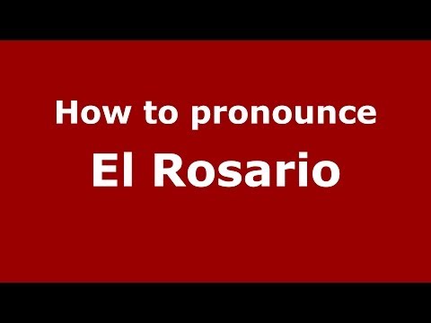 How to pronounce El Rosario