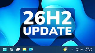 Windows 11 26H2 - Major 2026 Update (New Features, Release Date and mo
