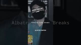 Download lagu Albatroz fvnky breaks Alfatir pontoh 2k23 Authentic Beat production mp3 Download lagu Albatroz fvnky breaks Alfatir pontoh 2k23 Authentic Beat production mp3