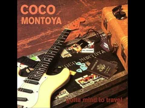 Coco Montoya -Gotta mind to travel