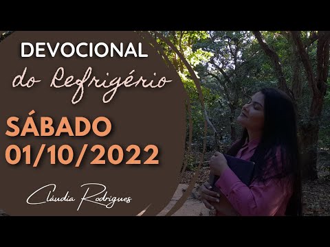 01/10/2022 - Devocional do Refrigério - Reflexão e oração de hoje - Cláudia Rodrigues