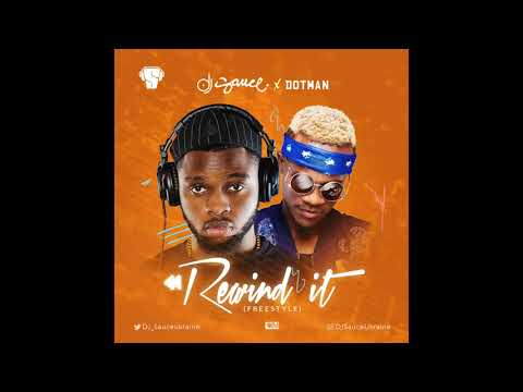 dj sauce ft dotman - rewind it audio 2017