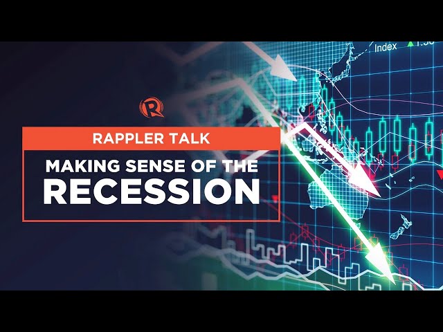 Rappler Talk: Making sense of the recession