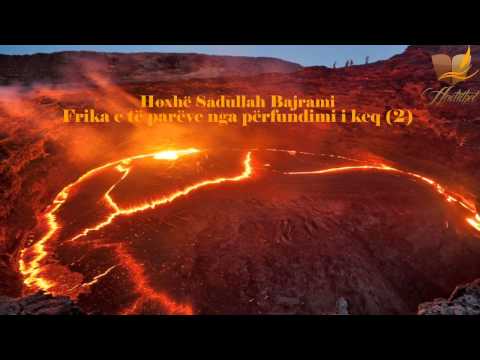 (2) Frika e të parëve nga përfundimi i keq - Hoxhë Sadullah Bajrami