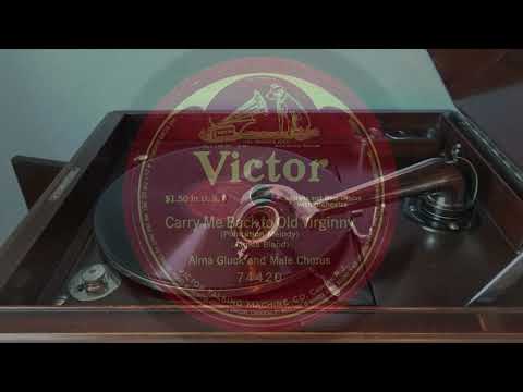 Soprano Alma Gluck and male chorus – Carry me back to old Virginny