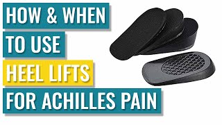 Achilles Pain: When and How to Use Heel Lifts