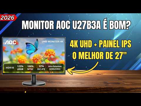 MONITOR AOC U27B3A Vale a Pena em 2026? REVIEW COMPLETO do Monitor 4K IPS de 27"