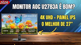 MONITOR AOC U27B3A Vale a Pena em 2026? REVIEW COMPLETO do Monitor 4K IPS de 27