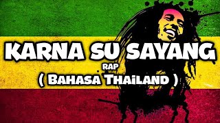 Download lagu Karena Su Sayang Versi Reggae ( Rap Bahasa Thailand ) Viral di Tiktok ✅ mp3