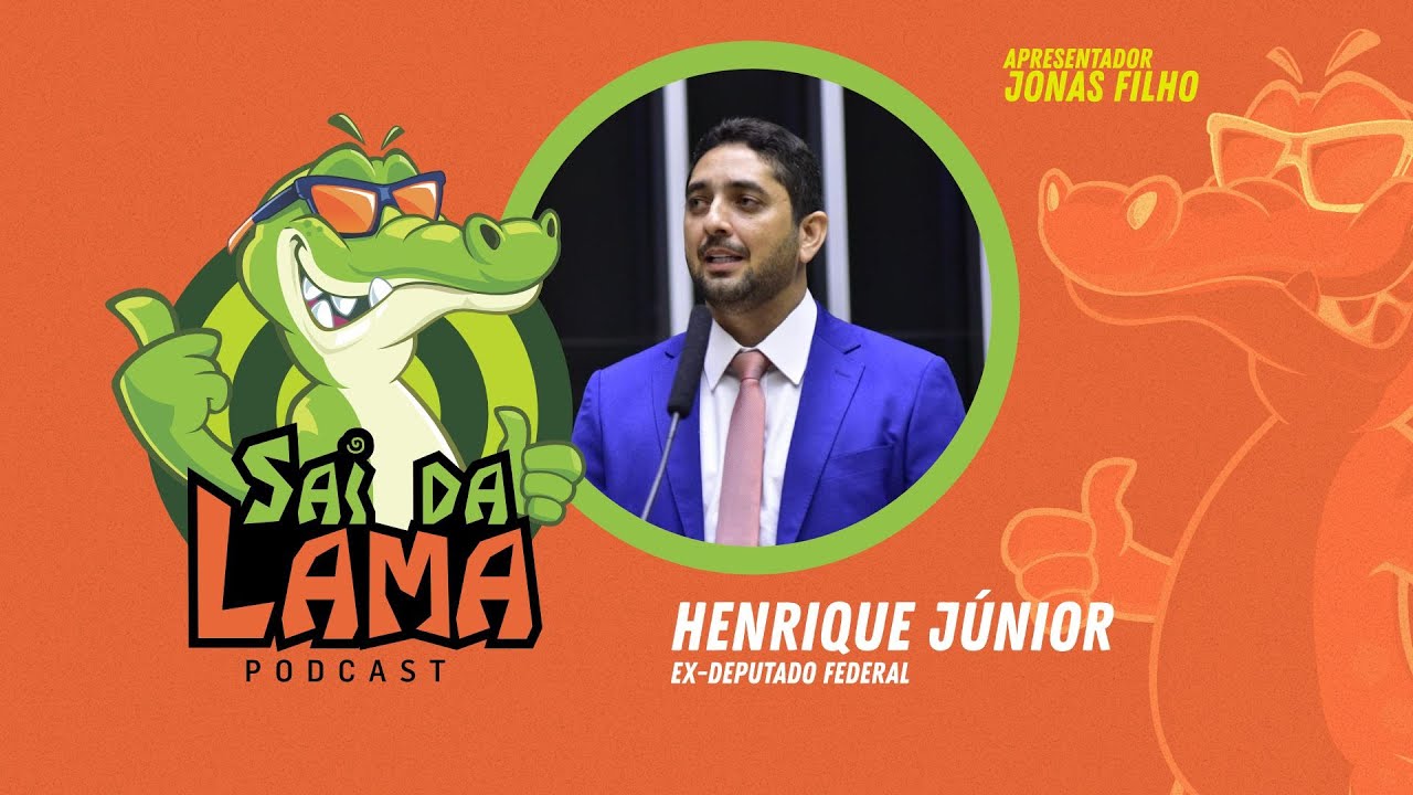 HENRIQUE JÚNIOR - SAI DA LAMA PODCAST