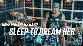 Dave Matthews Band: Sleep To Dream Her - Drum Cover