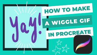 Animated GIFs in Procreate- How to Make a Wiggle Gif