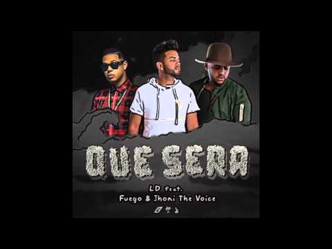 LD Legendary - Que Sera ft. Fuego, Jhoni The Voice