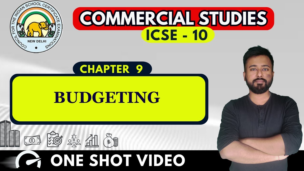 Budgeting | [ ICSE Commercial Studies Class 10 ]  | ICSE Chapter 9