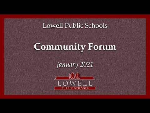 Lowell Public Schools Winter Community Forum with ASL Interpretation (1-12-21)
