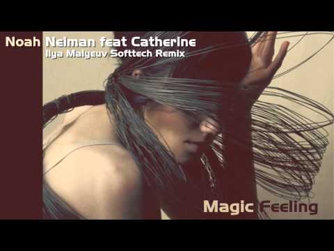 Noah Neiman feat Catherine - Magic Feeling (Ilya Malyeuv Softtech Remix)