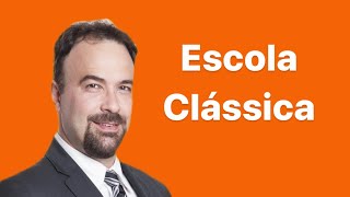 ESCOLA CLÁSSICA
