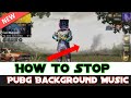 How To Stop Background Music In Pubg Mobile || Pubg Background Music