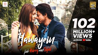 Hawayein – Jab Harry Met Sejal  Anushka Sharma S