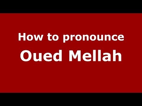 How to pronounce Oued Mellah (Moroccan/Arabic) - PronounceNames.com