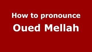 How to pronounce Oued Mellah