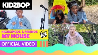 KIDZ BOP Kids &amp; Friends – My House (Official At Home Music Video)
