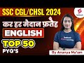 SSC CGL/CHSL English 2024 | English Top 50 PYQs Mock Test | By Ananya Ma'am