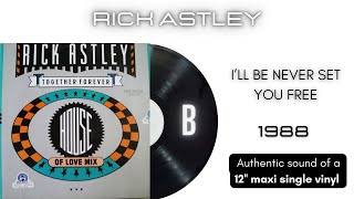 Rick Astley - I'll Never Set You Free [12'' maxi single]