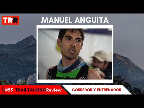 TRAILTALKINGReview 55 - Manuel Anguita - "Ahora mismo no tengo sponsor ni han llamado tras mi UTMB"