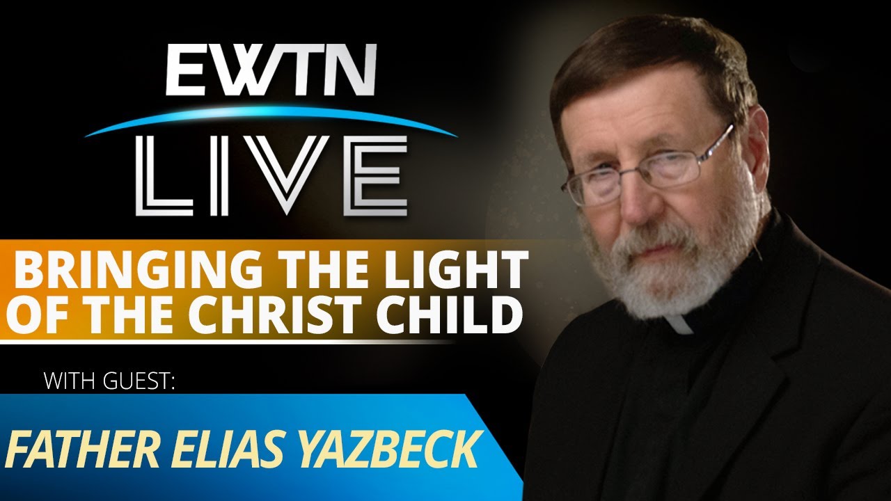 EWTN LIVE - 2024-12-04 - FR. ELIAS YAZBECK
