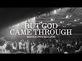 Bryan Pound BUT GOD CAME THROUGH Feat Samone Doyley LIVE