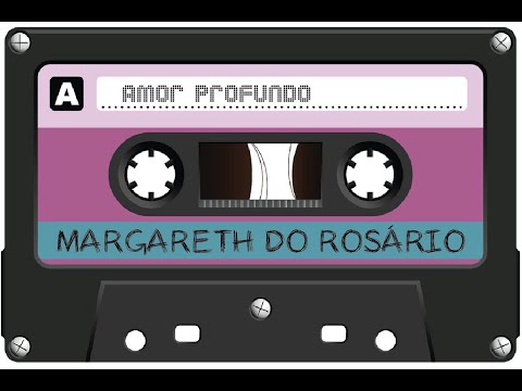 Margareth do Rosário - Amor profundo