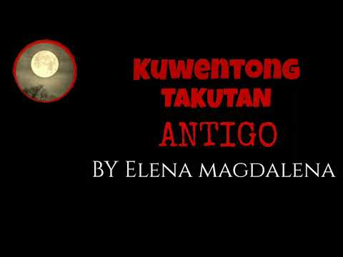 ANTIGO | Tagalog horror story | Fiction
