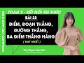 Toán lớp 2 Bài 25: Điểm, đoạn thẳng, đường thẳng, ba điểm thẳng hàng
