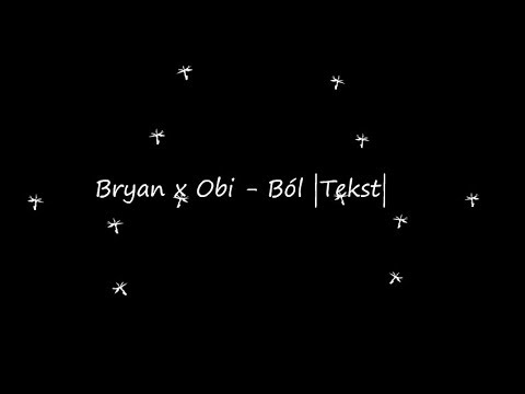 Bryan x Obi - Ból   |Tekst|