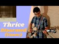 Thrice - Disarmed Cover (Ft. Nicole Trinchero)
