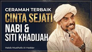 Download lagu CERAMAH MENYENTUH HATI! Pengorbanan Luar Biasa Siti Khadijah - Habib Musthafa Al-Haddar mp3