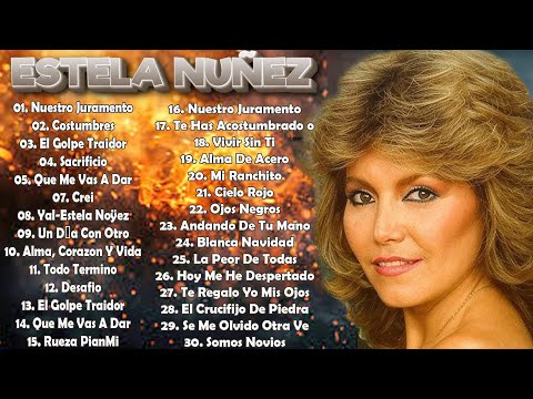 MIX DE ESTELA NUÑEZ 🎼 SUS GRANDES EXITOS INOLVIDABLES 💖 LO MEJORES CANCIONES RANCHERAS