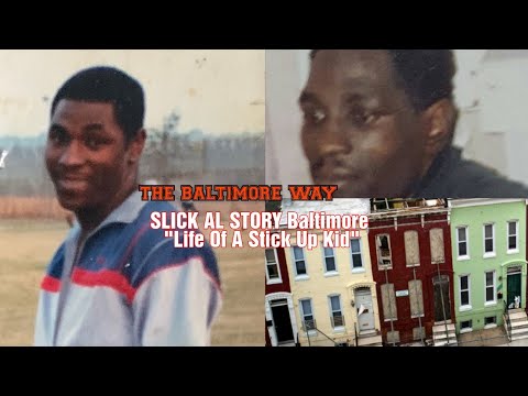 Slick AL Story Baltimore "Life Of A Stick Up Kid"