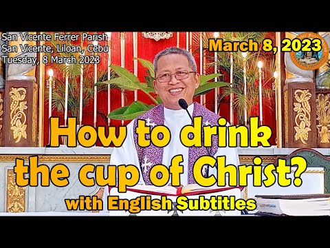"How to drink the cup of Christ?" l March 8, 2023 Homily with English subtitles