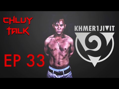 Chluy Talk Podcast Ep 33: The Khmer1Jivit Interview #KhmerRapLegend #ខ្មែរ១ជីវិត