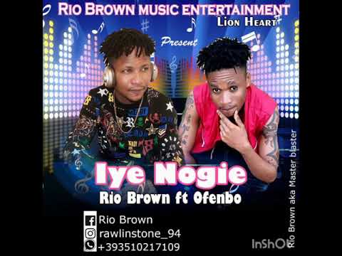 Rio brown ft Efe-Ebo International in (Iye Nogie💓)