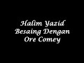 HALIM YAZID BESAING DENGAN ORE COMEY