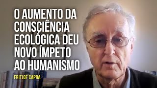 O aumento da consciência ecológica deu novo ímpeto ao humanismo