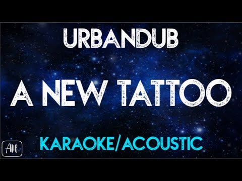 Urbandub - A New Tattoo (Karaoke/Acoustic Instrumental)