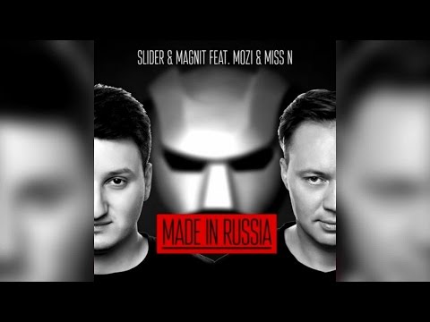 Slider & Magnit feat. Mozi & Miss N - Made In Russia