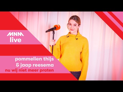 MNM LIVE: POMMELIEN THIJS & JAAP REESEMA - Nu Wij Niet Meer Praten