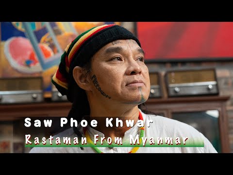 Saw Phoe Khwar - Rastaman from Myanmar [Official  Video]
