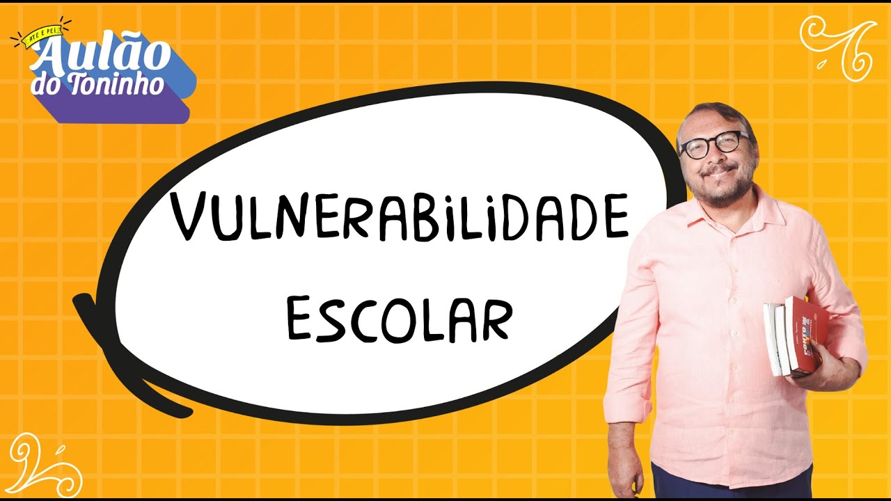 Aula 6 - Vulnerabilidade escolar l Aulão do Toninho Concurso PEI & ATE