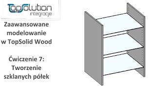 Projektowanie szklanych półek w TopSolid Wood